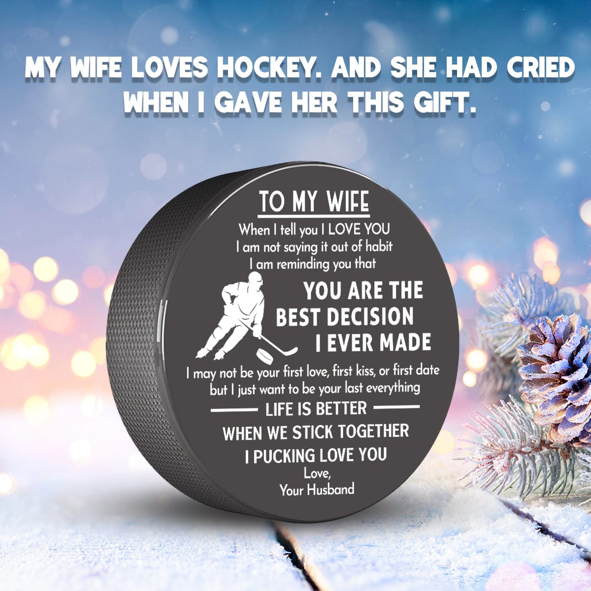 Hockey Puck - Hockey - To My Wife - Life Is Better When We Stick Together - Gai15009