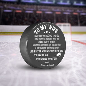 Hockey Puck - Hockey - To My Wife - Never Forget That I Pucking Love You - Gai15007