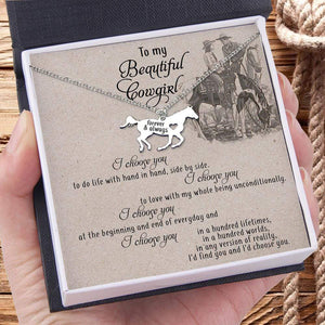 Horse Necklace - To My Beautiful CowGirl - I'd Find You And I'd Choose You - Gnu13013