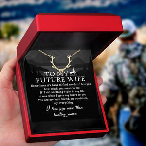 Hunter Necklace - Hunting - To My Future Wife - I Love You More Than Hunting Season - Gnt25017