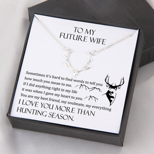 Hunter Necklace - My Future Wife - I Love You More Than Hunting Season - Gnt25004