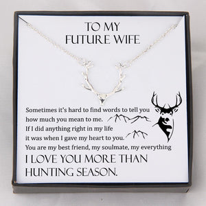 Hunter Necklace - My Future Wife - I Love You More Than Hunting Season - Gnt25004