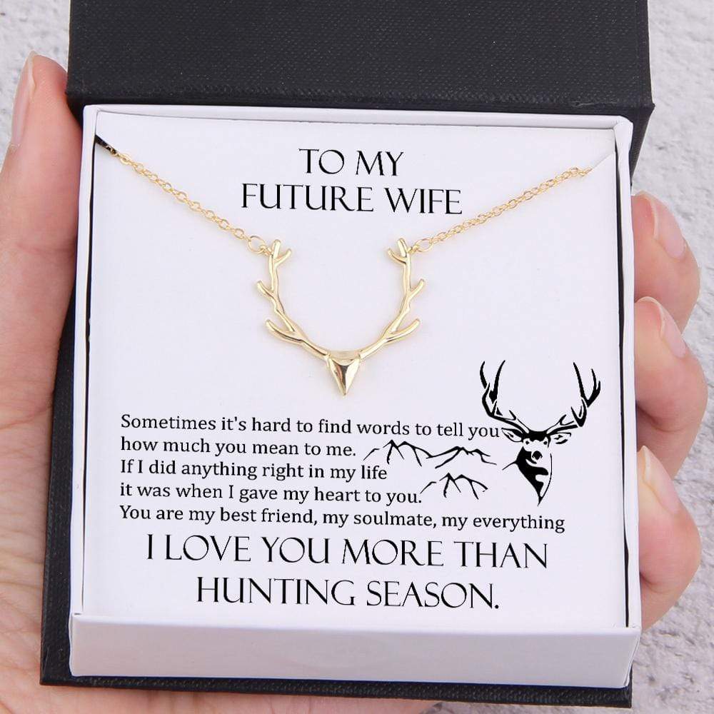 Hunter Necklace - To My Future Wife - I Love You More Than Hunting Season - Gnt25002