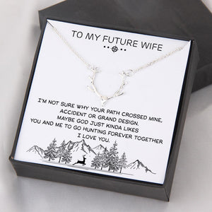 Hunter Necklace - To My Future Wife - You And Me To Go Hunting Forever Together - Gnt25010