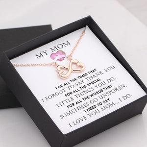 Infinity Heart Necklace - My Mom - I Forgot To Say Thank You - Gna19015