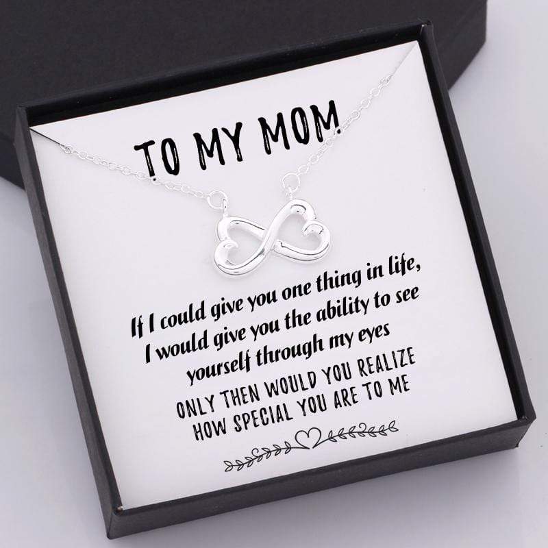 Infinity Heart Necklace - My Mom - If I Could Give You One Thing In Life - Gna19012