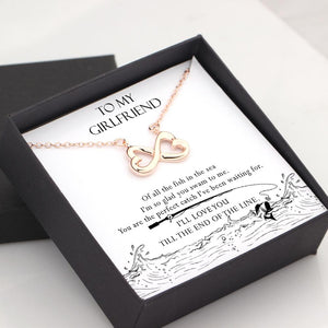 Infinity Heart Necklace - To My Girlfriend - You Are The Perfect Catch - Gna13037