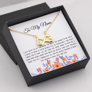 Infinity Heart Necklace - To My Nana, I Just Want To Let You Know You Mean The World To Me - Gna21002