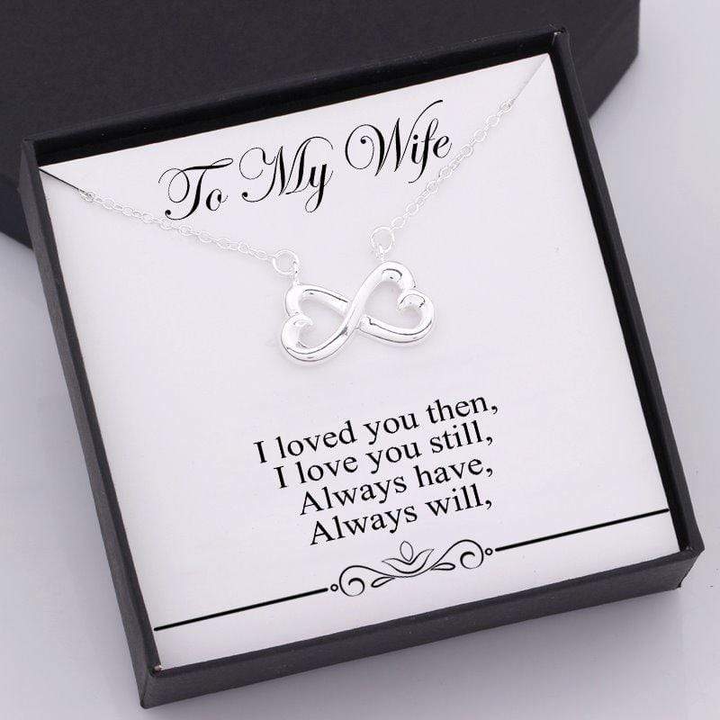 Infinity Heart Necklace - To My Wife, I love you then - Gna15003