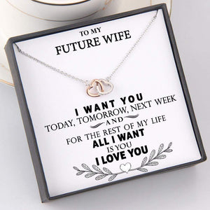 Interlocked Heart Necklace - To My Future Wife - For The Rest Of My Life All I Want Is You - Gnp25008