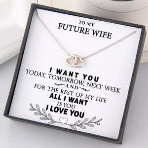Interlocked Heart Necklace - To My Future Wife - For The Rest Of My Life All I Want Is You - Gnp25008