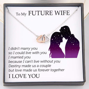 Interlocked Heart Necklace - To My Future Wife - I Can't Live Without You - Gnp25034