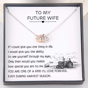 Interlocked Heart Necklace - To My Future Wife - You Are One Of A Kind I'll Love Forever, Even During Harvest Season- Gnp25032