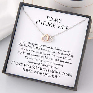 Interlocked Heart Necklace - To My Future Wife - You Change My Life In The Blink Of An Eye - Gnp25004