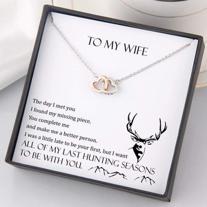 Interlocked Heart Necklace - To My Wife - All Of My Last Hunting Seasons To Be With You - Gnp15020