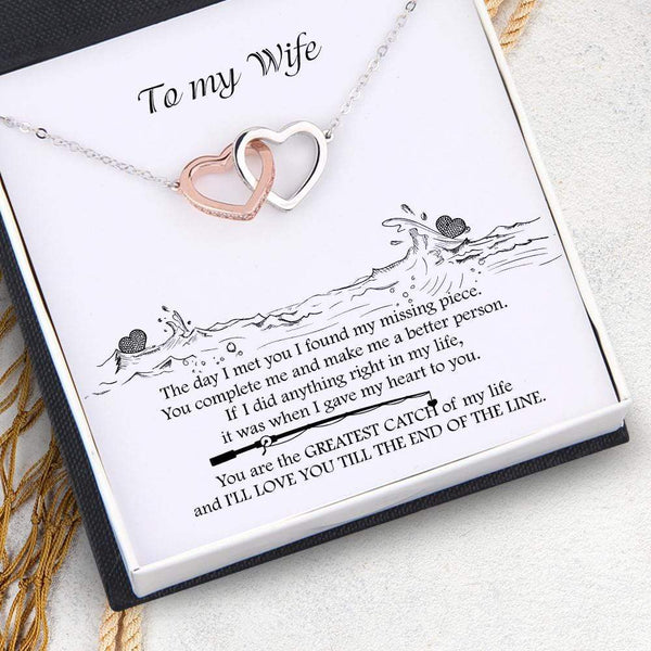 Interlocked Heart Necklace - To My Wife - You Are The Greatest Catch Of My  Life - Gnp15021