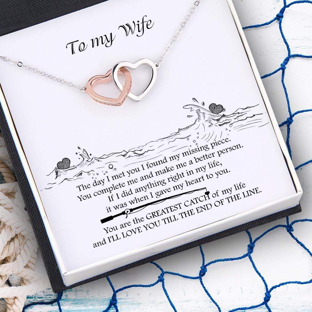 Interlocked Heart Necklace - To My Wife - You Are The Greatest Catch Of My Life - Gnp15021