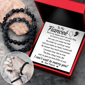 King & Queen Couple Bracelets - Family - To My Fianceé - I Can't Wait To Marry You - Gbae25003