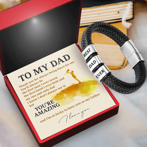 Leather Bracelet - Family - To My Dad - You’ll Always Be The First Man I Ever Loved - Gbzl18018