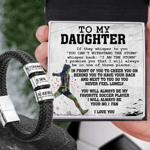 Leather Bracelet - Soccer - To My Daughter - I Want You To Believe Deep In Your Heart - Gbzl17003