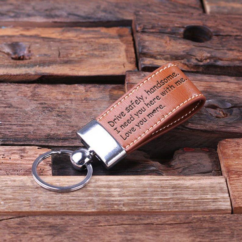 Leather Keychain - Drive Safely Handsome, I Need You Here With Me - Love You More - Gkq26006