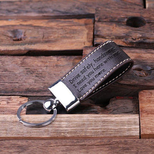 Leather Keychain - Drive Safely Handsome, I Need You Here With Me - Love You More - Gkq26006