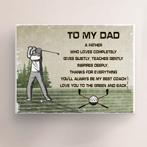 Matte Canvas - Golf - To My Dad - Gives Quietly, Teaches Gently - Sjkc18018