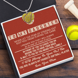 New Softball Heart Necklace - To My Daughter - From Mom - Never Let The Fear Of Striking Out - Gnep17009