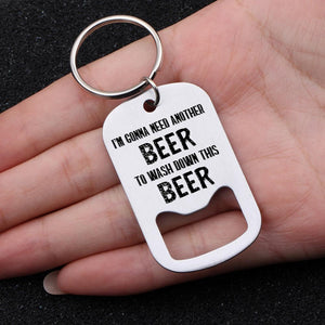 Opener Keychain - I'm Conna Need Another Beer - Gkl26004