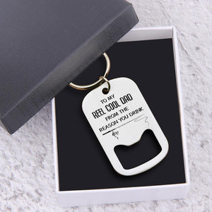 Opener Keychain - To My Reel Cool Dad - From The Reason You Drink - Gkl18008