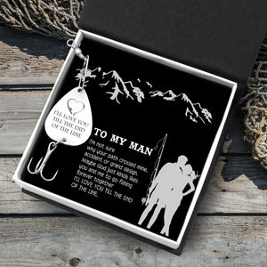 Personalized Engraved Fishing Hook - To My Man - Maybe God Just Kinda Likes You And Me To Go Fishing Forever Together - Gfa26005