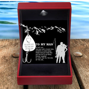 Personalized Engraved Fishing Hook - To My Man - Maybe God Just Kinda Likes You And Me To Go Fishing Forever Together - Gfa26005