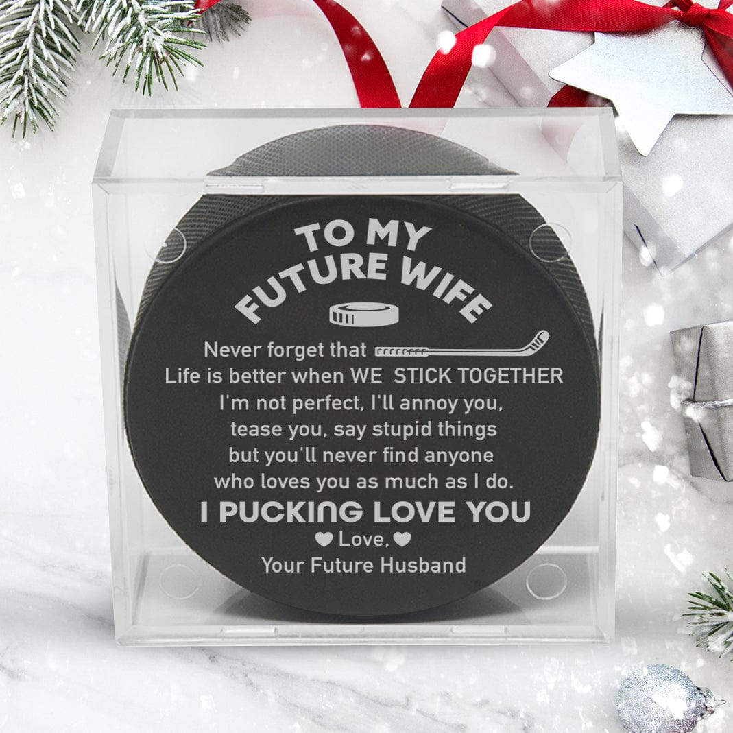Personalized Hockey Puck - Hockey - To My Future Wife - I Pucking Love You - Gai25003