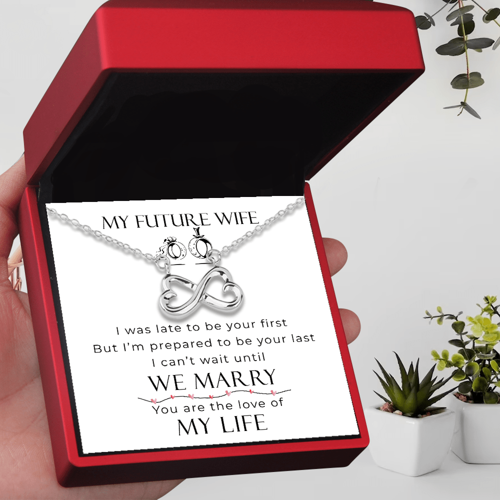 Personalized Infinity Heart Necklace - To My Future Wife, You Are The Love Of My Life - Gna25002