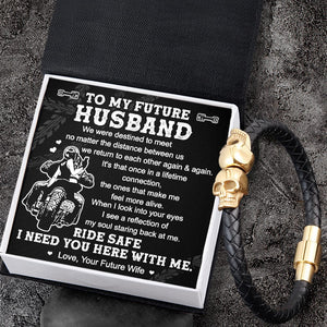 Skull Cuff Bracelet - Biker - To My Future Husband - I Need You Here With Me - Gbbh24001