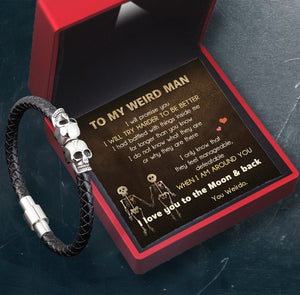 Skull Cuff Bracelet - Skull - To My Weird Man - I Will Try Harder To Be Better - Gbbh26016