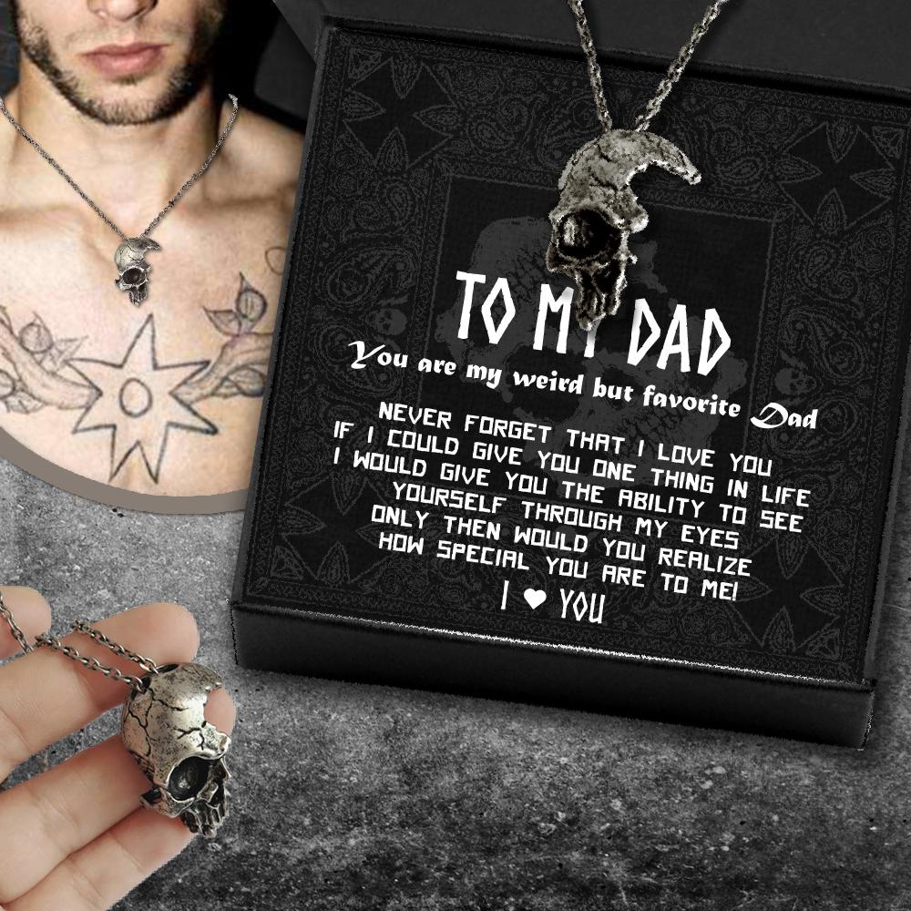 Skull Necklace - To My Dad - You Are My Weird But Favorite Dad  - Gnag18001