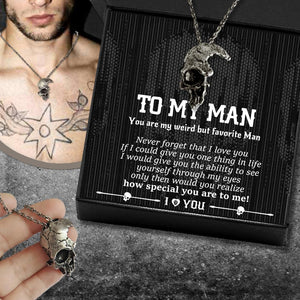 Skull Necklace - To My Man - You Are My Weird But Favorite Man - Gnag26001