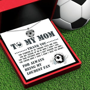 Soccer Heart Necklace - Soccer - To My Mom - Thank You For Always Being My Loudest Fan - Gndw19010