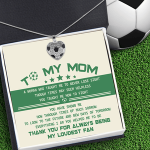 Soccer Heart Necklace - Soccer - To My Mom - You Taught Me How To Fight - Gndw19009