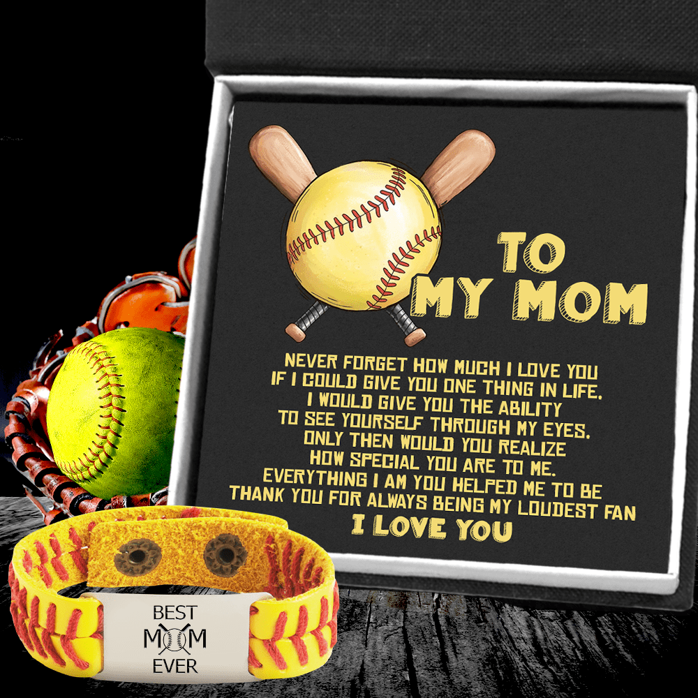 Softball Bracelet - Softball - To My Mom - Everything I Am You Helped Me To Be - Gbzk19001