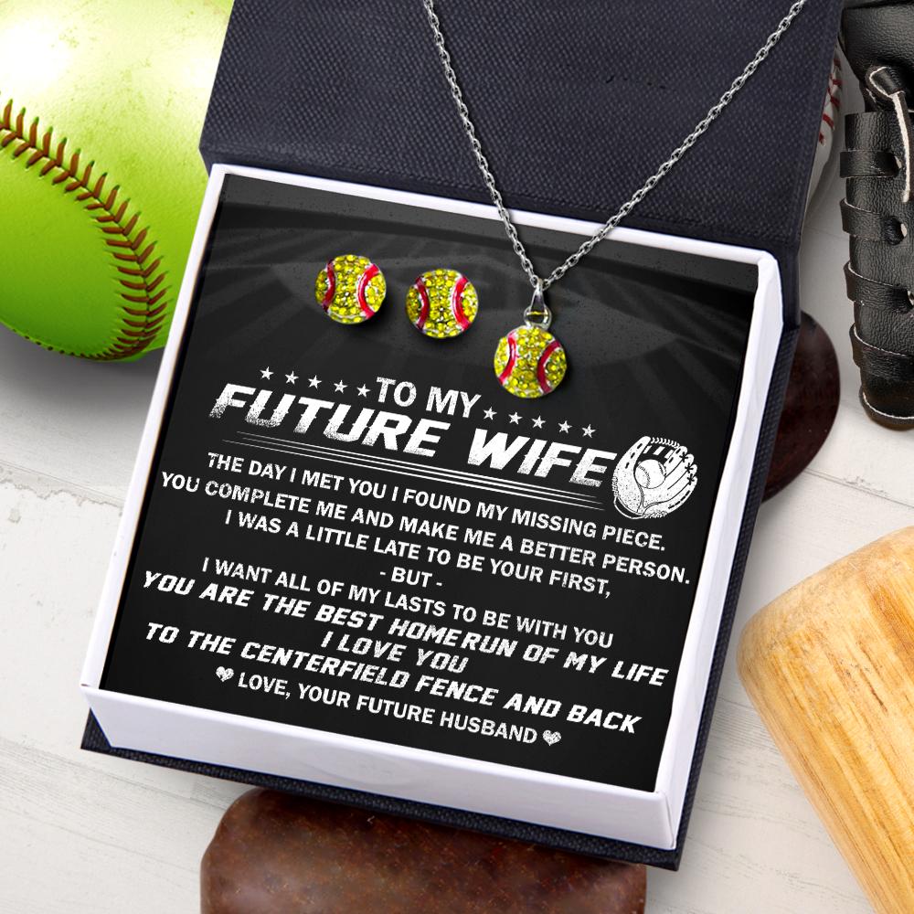 Softball Necklace And Earrings Set - To My Future Wife - I Want All Of My Lasts To Be With You - Gxf25001
