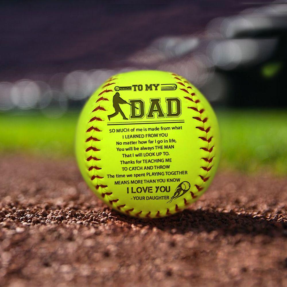 Softball - To My Dad - From Daughter - So Much Of Me Is Made From What I Learned From You - Gas18003