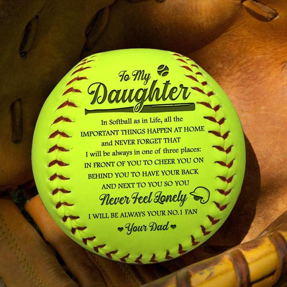 Softball - To My Daughter - From Dad - Next To You So You Never Feel Lonely - Gas17007