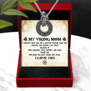Viking Rune Necklace - Viking - To My Viking Mom - I Became The Person I Am Today Because Of Your Guidance, Love, Support, And Care - Gndy19008