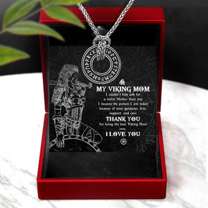 Viking Rune Necklace - Viking - To My Viking Mom - I Couldn't Help Ask For A Better Mother Than You - Gndy19007