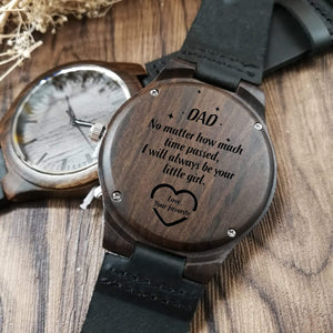 W1310 - Dad, I Will Always Be Your Little Girl - Love, Your Favorite - Wooden Watch