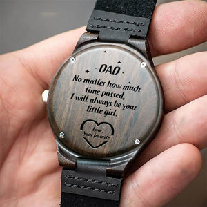 W1310 - Dad, I Will Always Be Your Little Girl - Love, Your Favorite - Wooden Watch