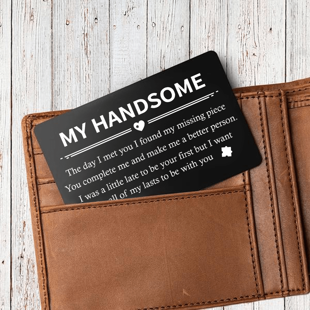Wallet Card -  Family - My Handsome - You Complete Me And Make Me A Better Person - Gca26012