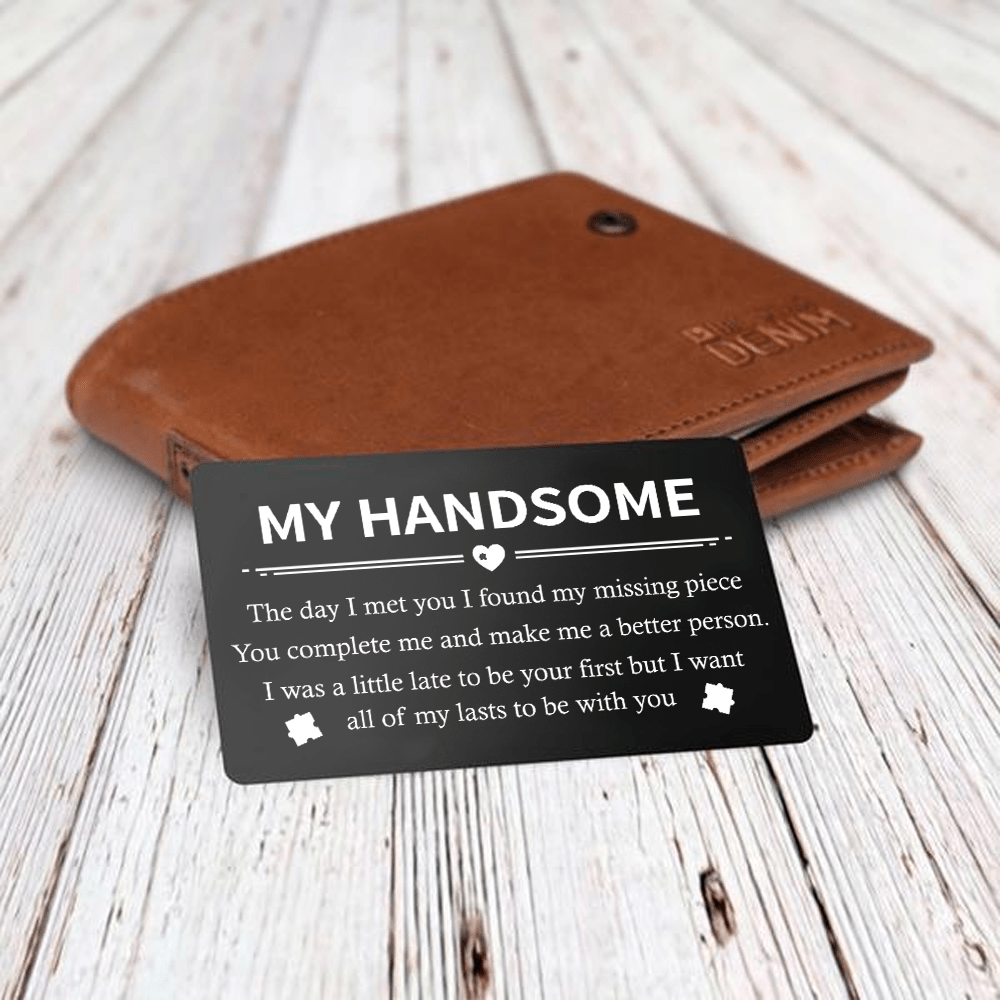 Wallet Card -  Family - My Handsome - You Complete Me And Make Me A Better Person - Gca26012